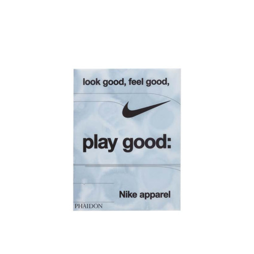 Look Good, Feel Good, Play Good : Nike Apparel